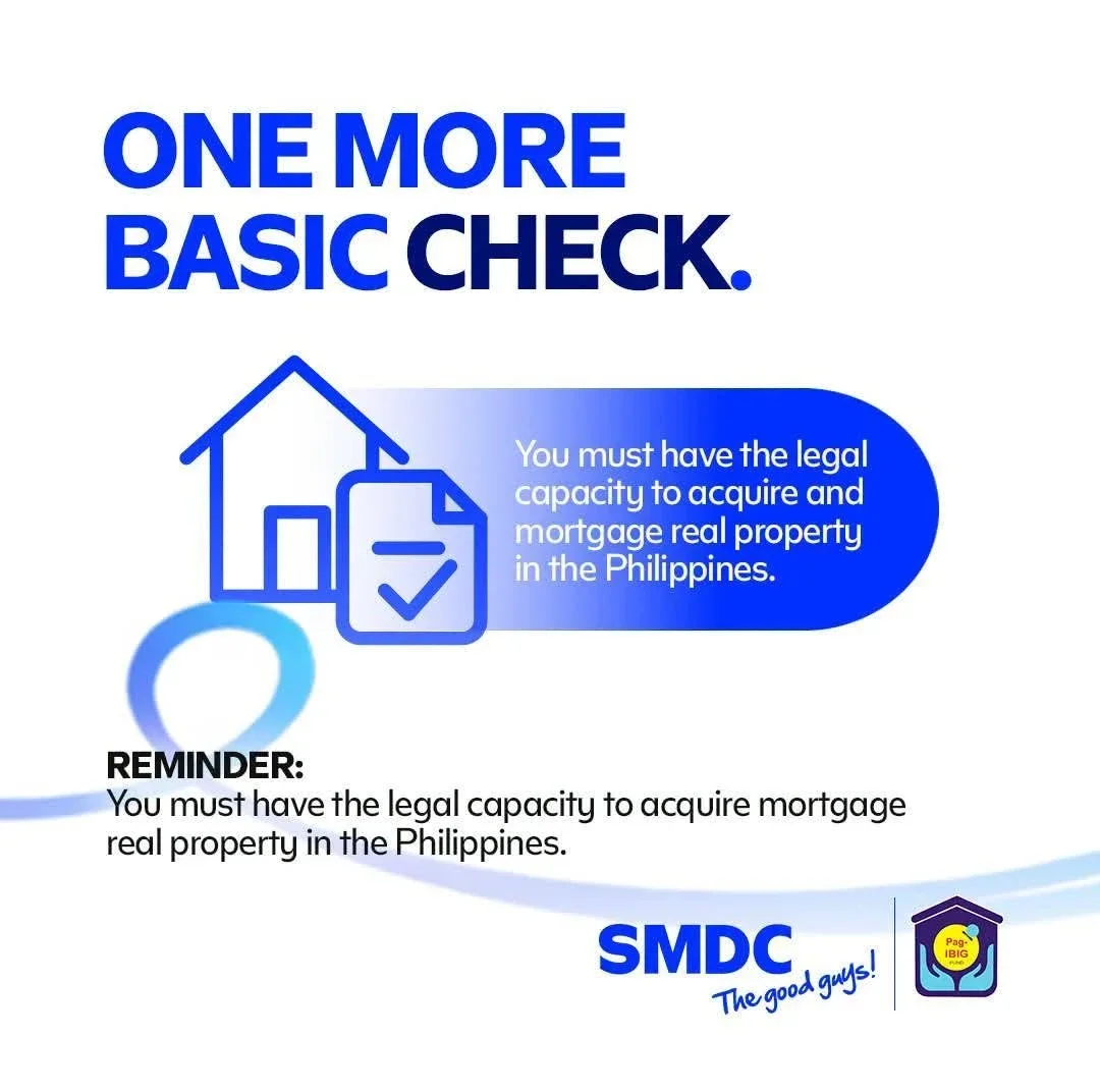 One more basic check. You must have the legal capacity to acquire and mortgage real property in the Philippines.
